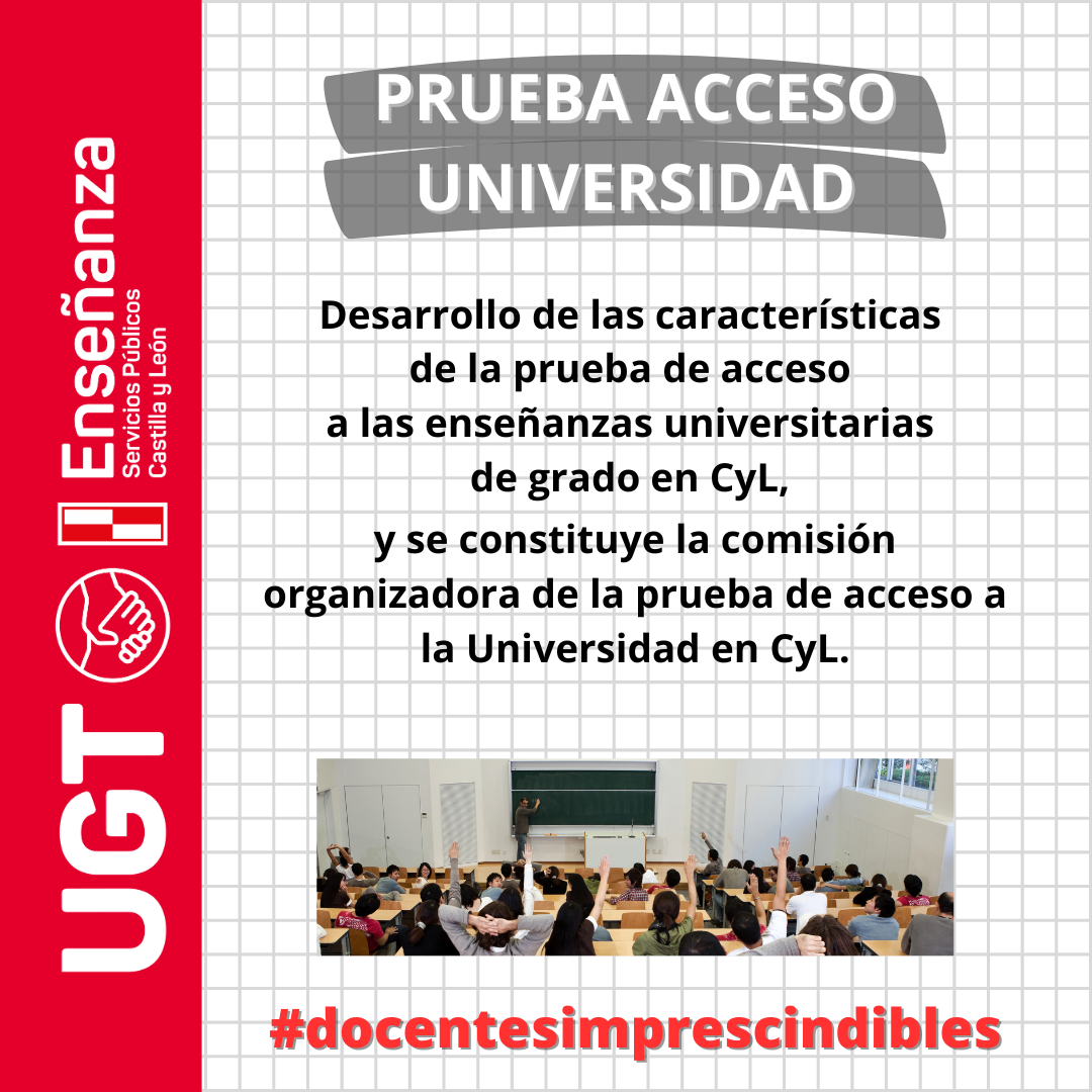 Se desarrollan las características de la prueba de acceso a las enseñanzas universitarias de grado, y se constituye la comisión organizadora de la prueba de acceso a la Universidad en CyL.