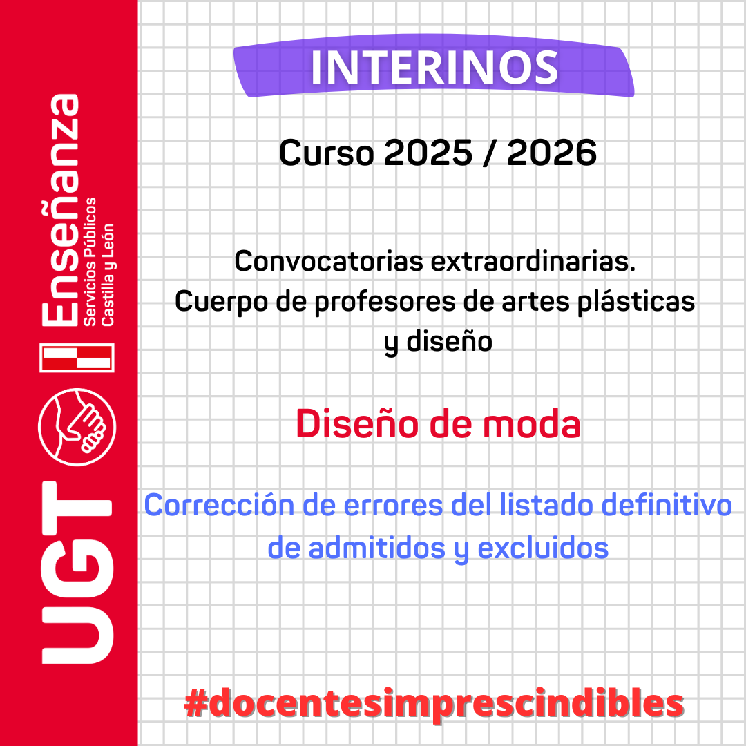 Interinos. Curso 2025 / 2026. Convocatorias extraordinarias. Cuerpo de profesores de artes plásticas y diseño. Diseño de moda. Corrección de errores del listado definitivo de admitidos y excluidos