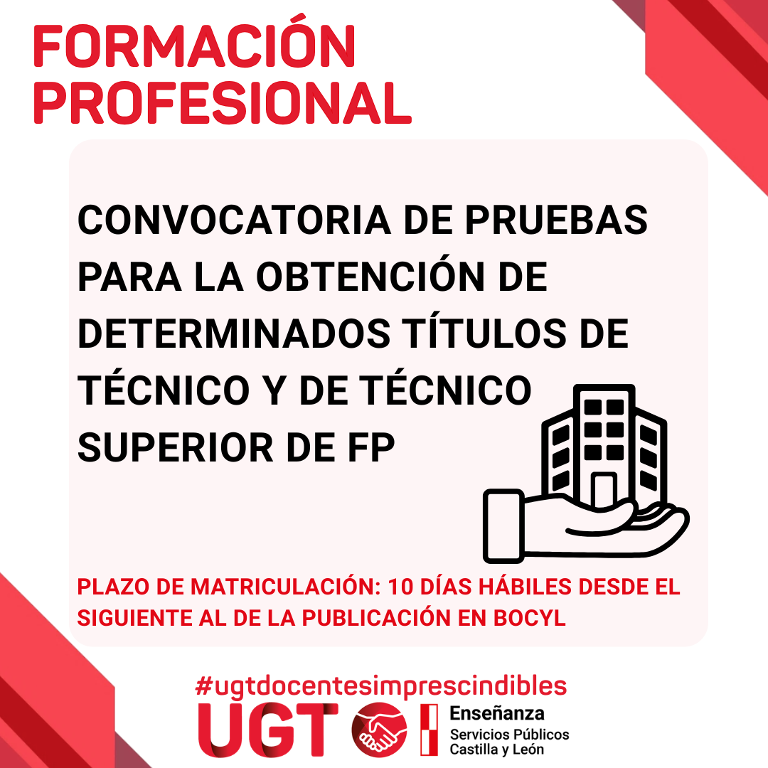 Convocatoria de las pruebas para la obtención de determinados títulos de Técnico y de Técnico Superior de Formación Profesional del Sistema Educativo en la Comunidad de Castilla y León, en el año 2026.