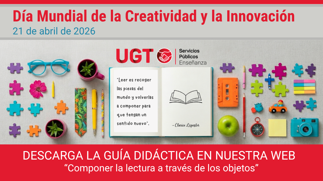 En el Día Mundial de la Creatividad y la Innovación, UGT presenta ‘Componer la lectura a través de los objetos’, una guía didáctica para potenciar la creación en las aulas