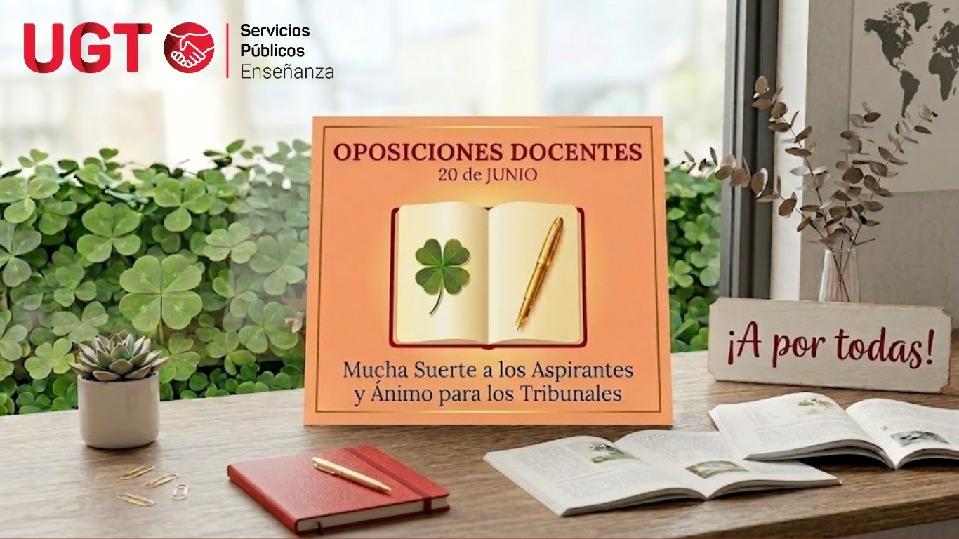 Rumbo al 20 de junio: UGT os desea el mayor de los éxitos en las oposiciones docentes
