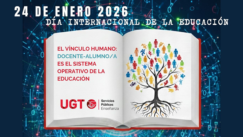 En el Día Internacional de la Educación, UGT reivindica el vínculo humano frente al avance tecnológico: “La relación docente-alumnado es el sistema operativo de la educación”